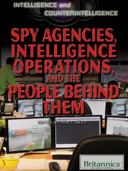 Title details for Spy Agencies, Intelligence Operations, and the People Behind Them by Rob Curley - Available
